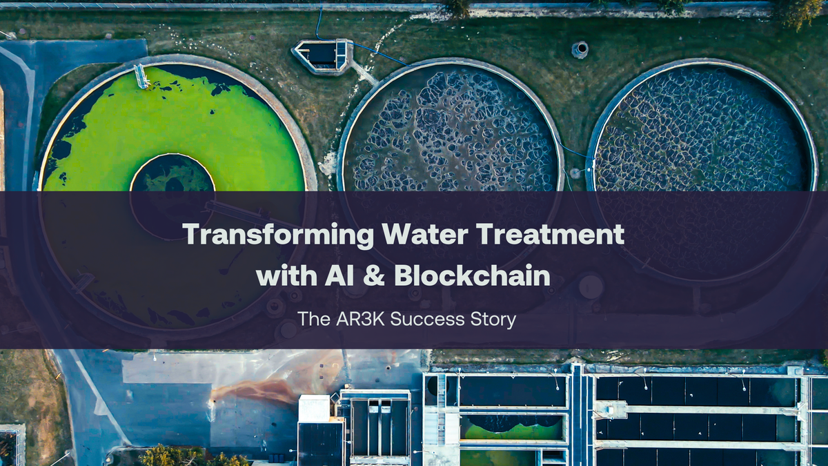 Revolutionizing Industrial Water Treatment with AI and Blockchain: The AR3K Project